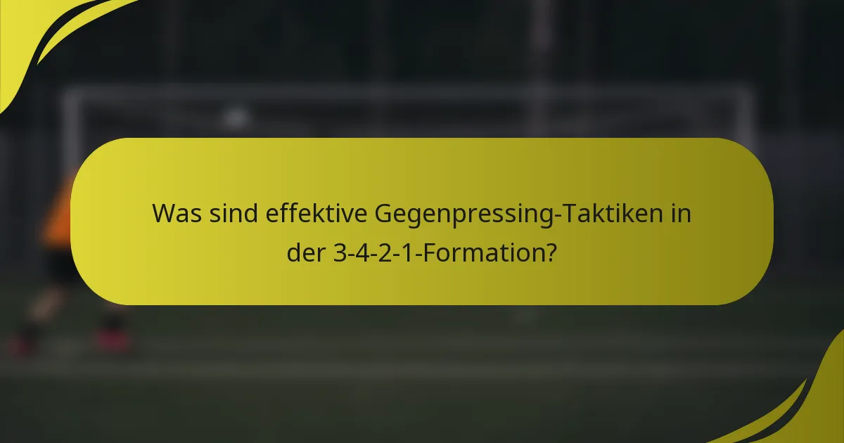 Was sind effektive Gegenpressing-Taktiken in der 3-4-2-1-Formation?