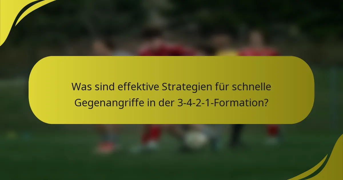 Was sind effektive Strategien für schnelle Gegenangriffe in der 3-4-2-1-Formation?