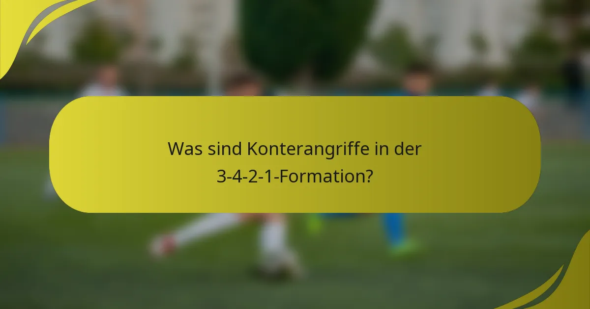 Was sind Konterangriffe in der 3-4-2-1-Formation?